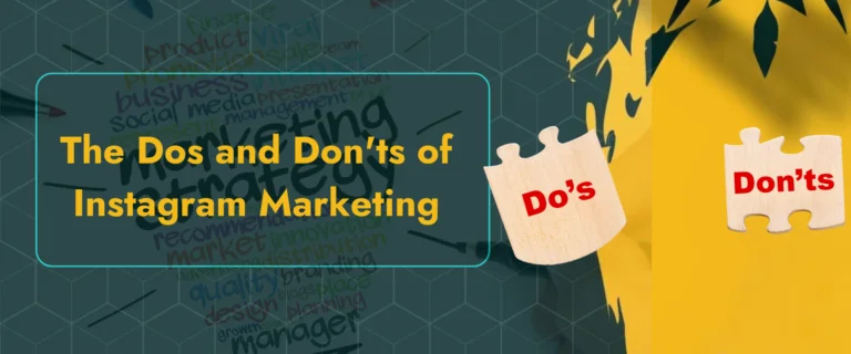 Read more about the article The Dos and Don’ts of Instagram Marketing
