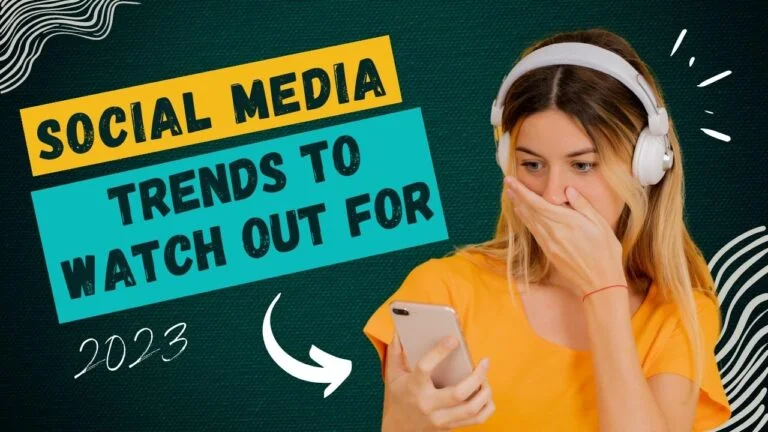 Read more about the article The Top Social Media Trends You Need to Know for 2023